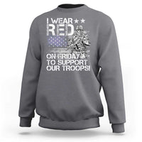 RED Fridays Sweatshirt I Wear Red On Friday To Support Our Troops Military American Flag - Wonder Print Shop