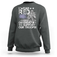 RED Fridays Sweatshirt I Wear Red On Friday To Support Our Troops Military American Flag - Wonder Print Shop
