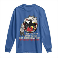 Native American Long Sleeve Shirt They Tried To Bury Us But They Didn't Know That Medicine Wheel - Wonder Print Shop