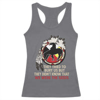Native American Racerback Tank Top They Tried To Bury Us But They Didn't Know That Medicine Wheel - Wonder Print Shop