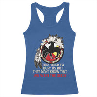Native American Racerback Tank Top They Tried To Bury Us But They Didn't Know That Medicine Wheel - Wonder Print Shop
