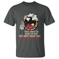 Native American T Shirt They Tried To Bury Us But They Didn't Know That Medicine Wheel - Wonder Print Shop