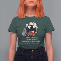 Native American T Shirt For Women They Tried To Bury Us But They Didn't Know That Medicine Wheel - Wonder Print Shop