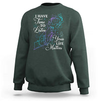Suicide Prevention Awareness Sweatshirt I Have Time To Listen Your Life Matters Butterfly Holding Hand - Wonder Print Shop