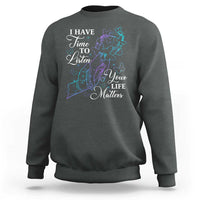 Suicide Prevention Awareness Sweatshirt I Have Time To Listen Your Life Matters Butterfly Holding Hand - Wonder Print Shop