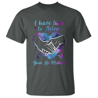 Suicide Prevention Awareness T Shirt I Have Time To Listen Your Life Matters Heart Holding Hand - Wonder Print Shop