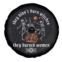They Didnt Burn Witches They Burned Women Spare Tire Cover Feminist Witch Halloween - Wonder Print Shop