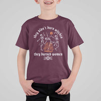 They Didnt Burn Witches They Burned Women T Shirt For Kid Feminist Witch Halloween - Wonder Print Shop