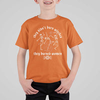 They Didnt Burn Witches They Burned Women T Shirt For Kid Feminist Witch Halloween - Wonder Print Shop