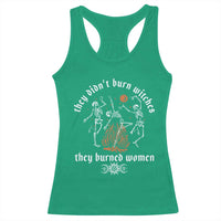 They Didnt Burn Witches They Burned Women Racerback Tank Top Feminist Witch Halloween - Wonder Print Shop
