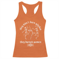 They Didnt Burn Witches They Burned Women Racerback Tank Top Feminist Witch Halloween - Wonder Print Shop