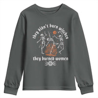 They Didnt Burn Witches They Burned Women Youth Sweatshirt Feminist Witch Halloween - Wonder Print Shop