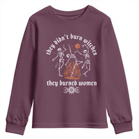 They Didnt Burn Witches They Burned Women Youth Sweatshirt Feminist Witch Halloween - Wonder Print Shop