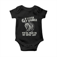 Funny If I Ever Get Rabies You're High On My Bitin' List Racoon Baby Onesie - Wonder Print Shop