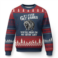 Funny If I Ever Get Rabies You're High On My Bitin' List Racoon Ugly Christmas Sweater - Wonder Print Shop