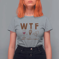 Thanksgiving T Shirt For Women WTF Wine Turkey Family Autumn Season - Wonder Print Shop