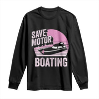 Funny Save Motor Boating Long Sleeve Shirt Breast Cancer Pink Ribbon - Wonder Print Shop