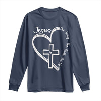 Jesus The Way The Truth The Life Long Sleeve Shirt Christian Cross With Heart - Wonder Print Shop