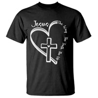 Jesus The Way The Truth The Life T Shirt Christian Cross With Heart - Wonder Print Shop