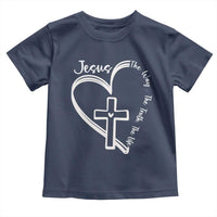 Jesus The Way The Truth The Life Toddler T Shirt Christian Cross With Heart - Wonder Print Shop