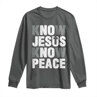 Christian Know Jesus Know Peace Long Sleeve Shirt Religion God Church Bible - Wonder Print Shop