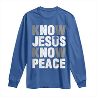 Christian Know Jesus Know Peace Long Sleeve Shirt Religion God Church Bible - Wonder Print Shop