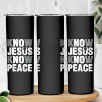 Christian Know Jesus Know Peace Skinny Tumbler Religion God Church Bible - Wonder Print Shop