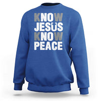 Christian Know Jesus Know Peace Sweatshirt Religion God Church Bible - Wonder Print Shop
