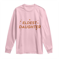 Eldest Daughter Long Sleeve Shirt Trendy Life of A Daughter - Wonder Print Shop