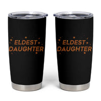 Eldest Daughter Tumbler Cup Trendy Life of A Daughter - Wonder Print Shop