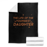 Funny The Life Of The Youngest Daughter Throw Blanket Sparkle Star - Wonder Print Shop