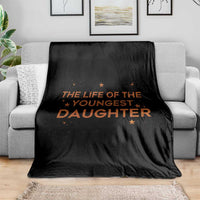 Funny The Life Of The Youngest Daughter Throw Blanket Sparkle Star - Wonder Print Shop