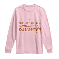 Funny The Life Of The Youngest Daughter Long Sleeve Shirt Sparkle Star - Wonder Print Shop
