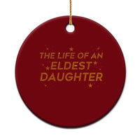 Funny The Life Of An Eldest Daughter Ceramic Ornament Sparkle Star - Wonder Print Shop