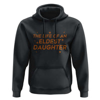 Funny The Life Of An Eldest Daughter Hoodie Sparkle Star - Wonder Print Shop