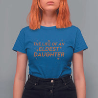 Funny The Life Of An Eldest Daughter T Shirt For Women Sparkle Star - Wonder Print Shop