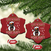 Funny Dirty Santa Diddy Xmas Christmas Ornament Ain't No Party Like A Diddy Party - Wonder Print Shop