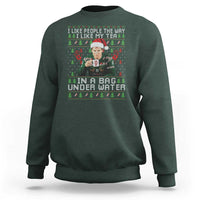 Funny Christmas Crime Drama Sweatshirt I Like People The Way I Like My Tea In A Bag Under Water - Wonder Print Shop