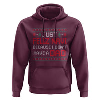 Funny Just Feliz Navi Because I Don't Have A Dad Christmas Hoodie - Wonder Print Shop