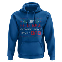 Funny Just Feliz Navi Because I Don't Have A Dad Christmas Hoodie - Wonder Print Shop