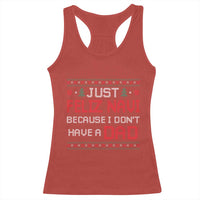 Funny Just Feliz Navi Because I Don't Have A Dad Christmas Racerback Tank Top - Wonder Print Shop