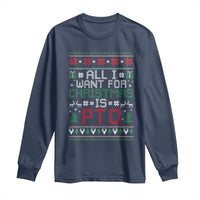 All I Want For Christmas Is PTO Long Sleeve Shirt Funny Office Xmas Holiday Work - Wonder Print Shop