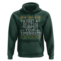 Funny Office Christmas Hoodie But Did You Submit Your Timesheet Holiday Work - Wonder Print Shop