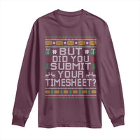 Funny Office Christmas Long Sleeve Shirt But Did You Submit Your Timesheet Holiday Work - Wonder Print Shop