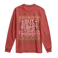 Funny Office Christmas Long Sleeve Shirt But Did You Submit Your Timesheet Holiday Work - Wonder Print Shop
