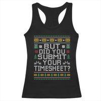 Funny Office Christmas Racerback Tank Top But Did You Submit Your Timesheet Holiday Work - Wonder Print Shop