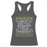 Funny Office Christmas Racerback Tank Top But Did You Submit Your Timesheet Holiday Work - Wonder Print Shop