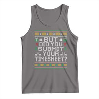Funny Office Christmas Tank Top But Did You Submit Your Timesheet Holiday Work - Wonder Print Shop