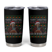 Ed Gein Christmas Tumbler Cup Funny Merry Christmas Skin On Or Skin Off Turkey - Wonder Print Shop