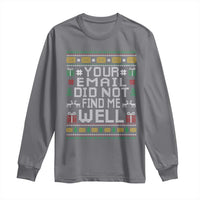 Funny Office Christmas Long Sleeve Shirt Your Email Did Not Find Me Well Holiday Work - Wonder Print Shop